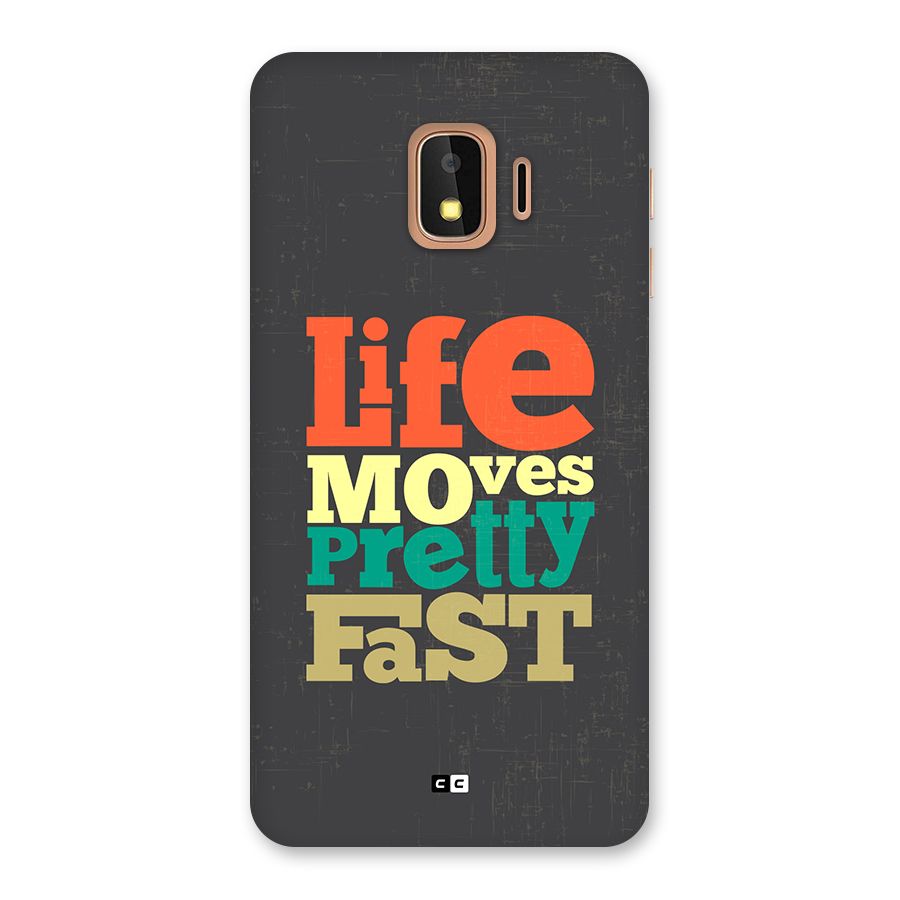 Life Moves Fast Back Case for Galaxy J2 Core