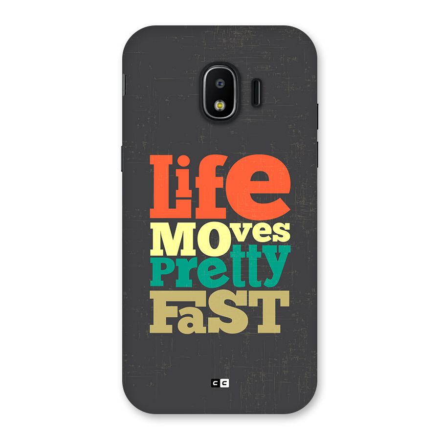 Life Moves Fast Back Case for Galaxy J2 Pro 2018