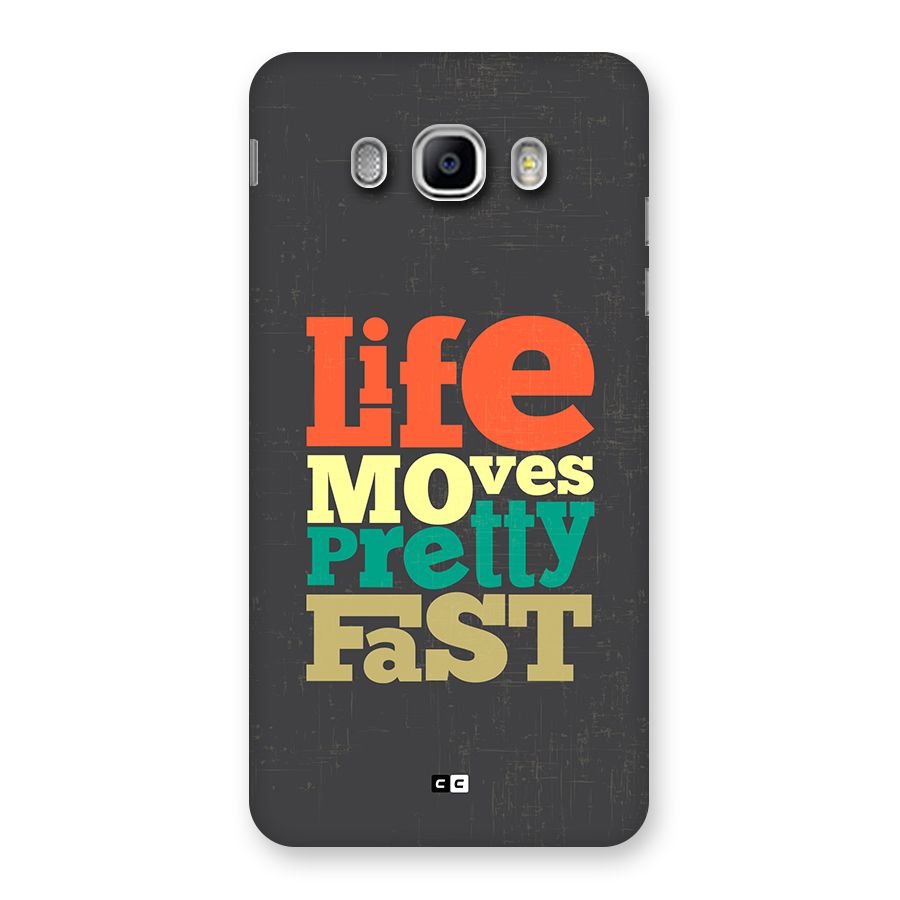 Life Moves Fast Back Case for Galaxy J5 2016