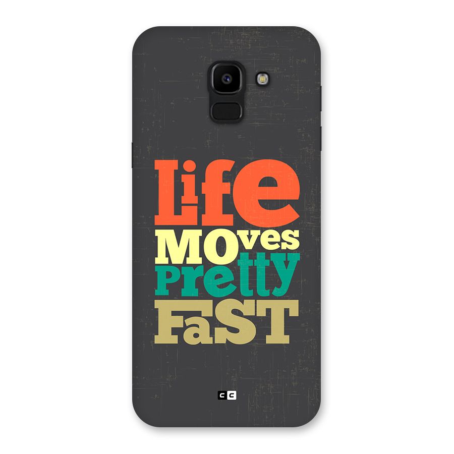 Life Moves Fast Back Case for Galaxy J6