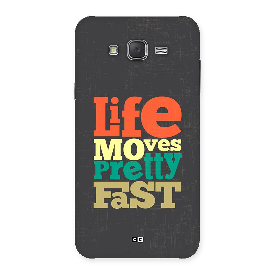 Life Moves Fast Back Case for Galaxy J7