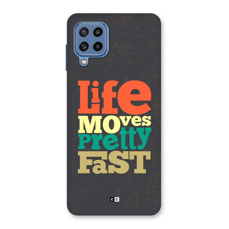 Life Moves Fast Back Case for Galaxy M32