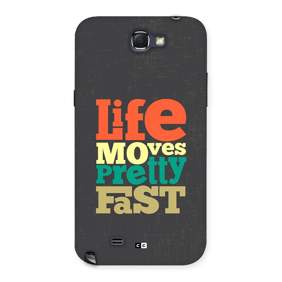 Life Moves Fast Back Case for Galaxy Note 2