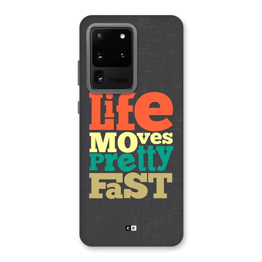 Life Moves Fast Back Case for Galaxy S20 Ultra