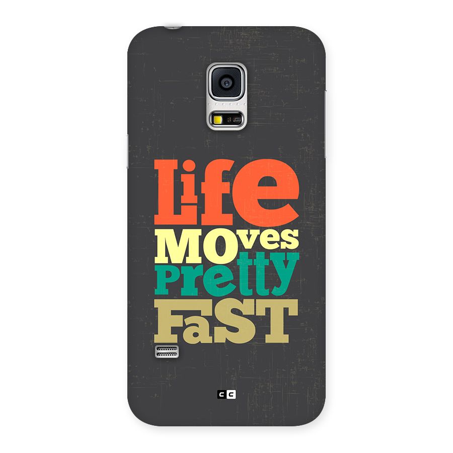 Life Moves Fast Back Case for Galaxy S5 Mini