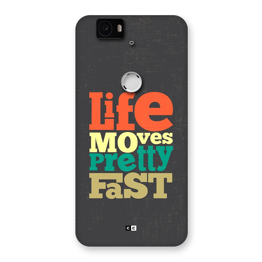 Life Moves Fast Back Case for Google Nexus 6P