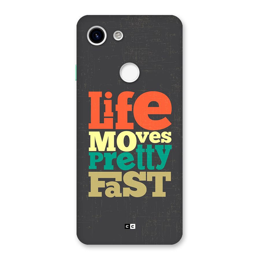 Life Moves Fast Back Case for Google Pixel 3