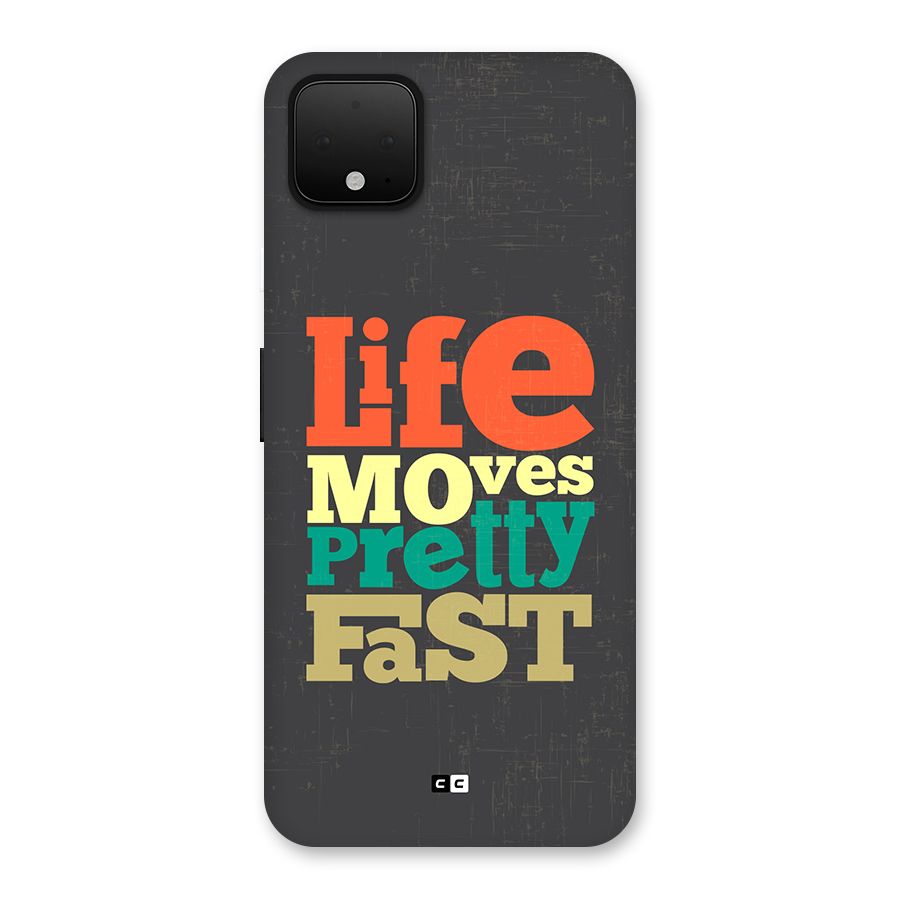 Life Moves Fast Back Case for Google Pixel 4 XL