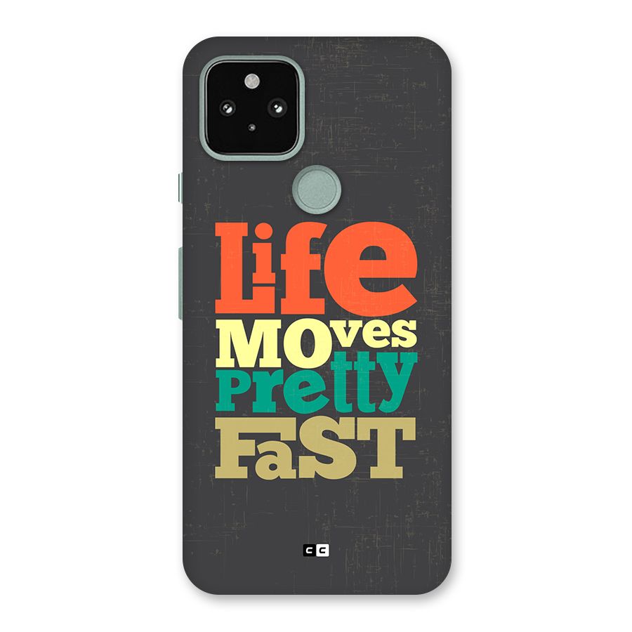 Life Moves Fast Back Case for Google Pixel 5