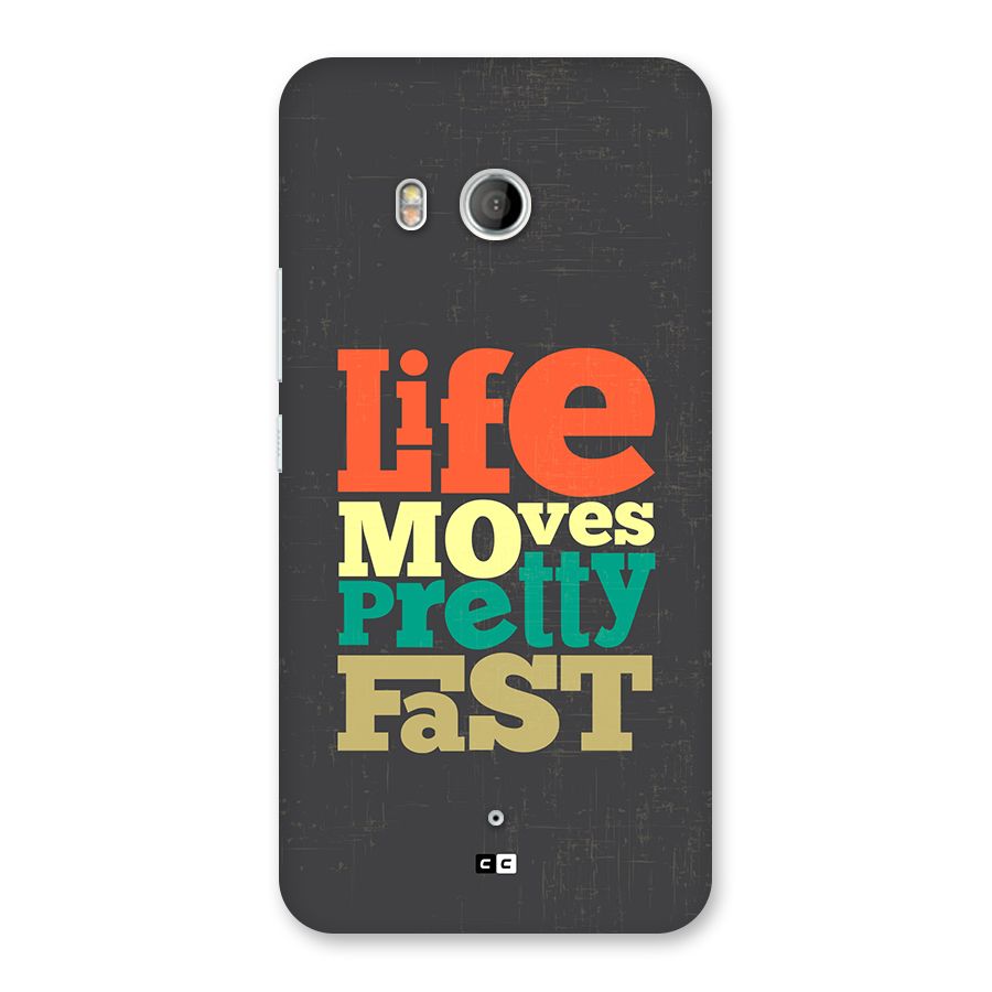 Life Moves Fast Back Case for HTC U11