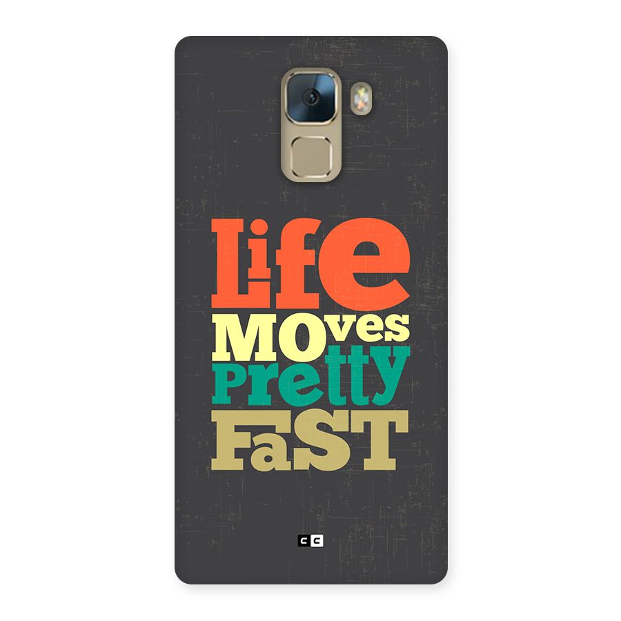 Life Moves Fast Back Case for Honor 7