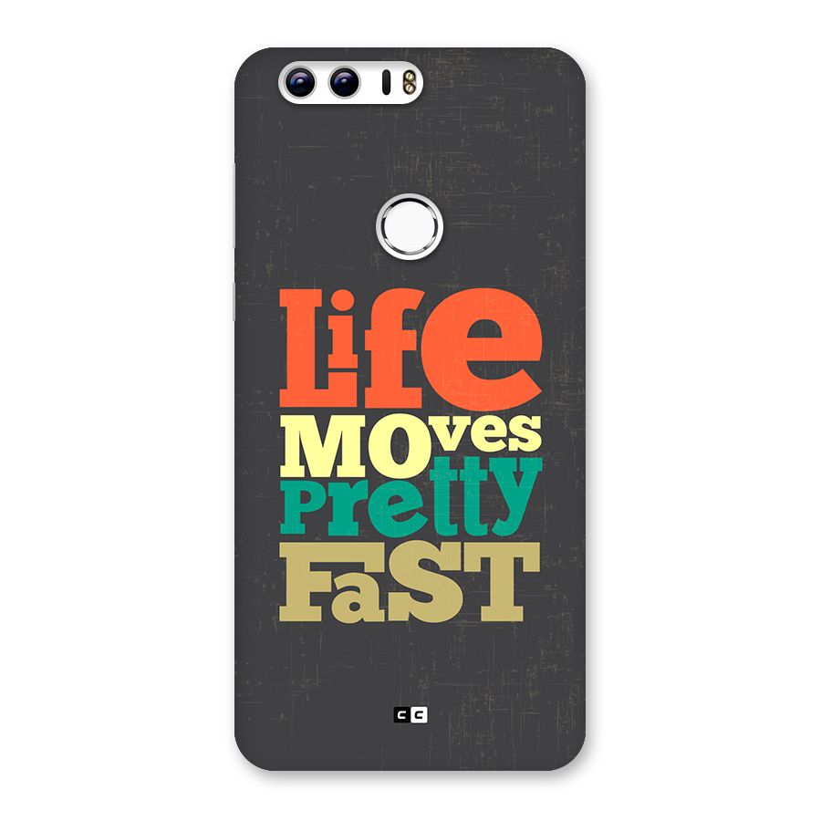 Life Moves Fast Back Case for Honor 8