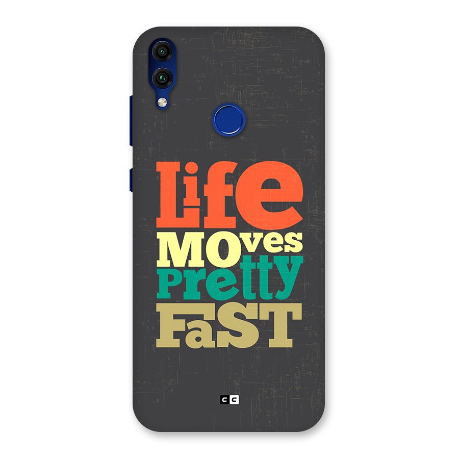 Life Moves Fast Back Case for Honor 8C