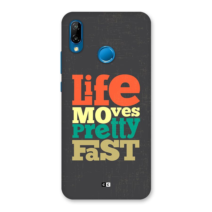 Life Moves Fast Back Case for Huawei P20 Lite