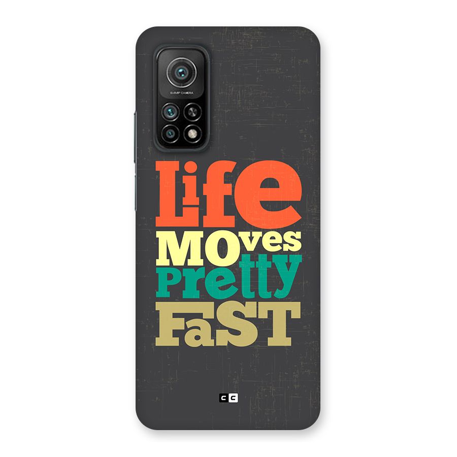 Life Moves Fast Back Case for Mi 10T 5G