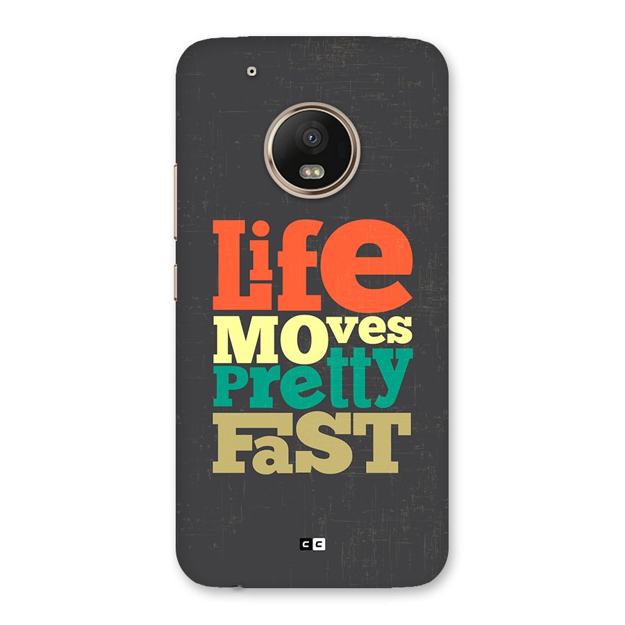 Life Moves Fast Back Case for Moto G5 Plus