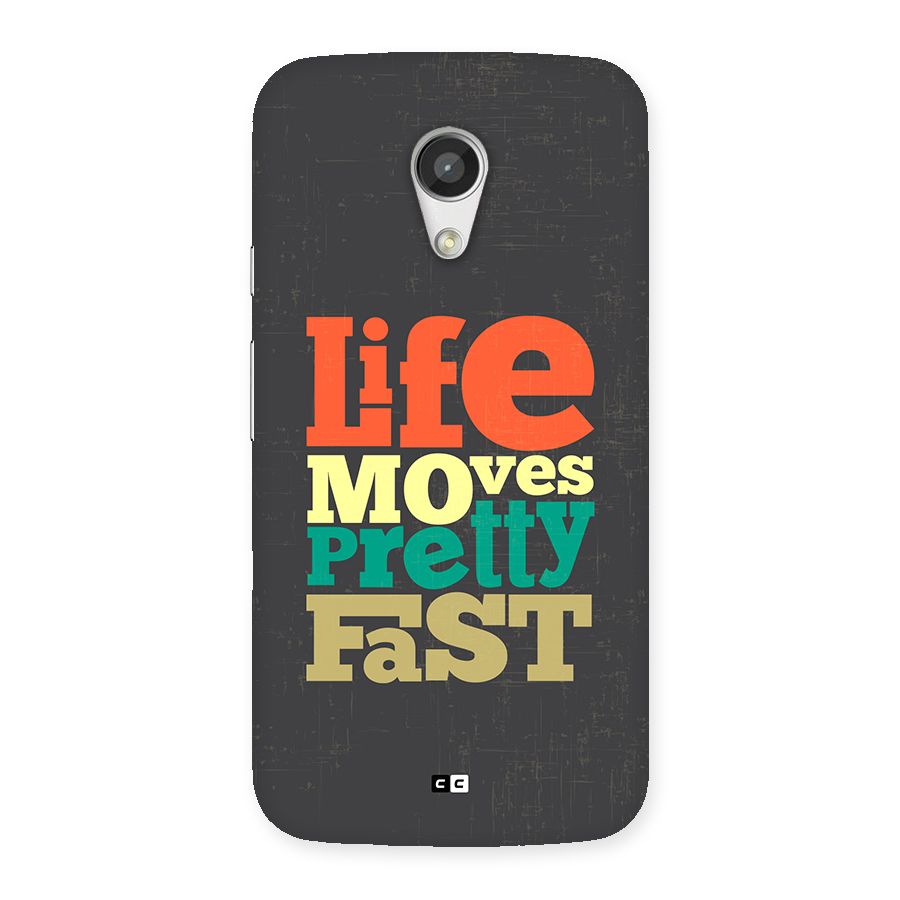 Life Moves Fast Back Case for Moto G 2nd Gen