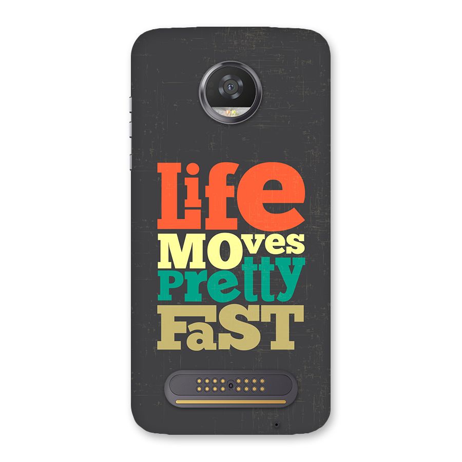 Life Moves Fast Back Case for Moto Z2 Play