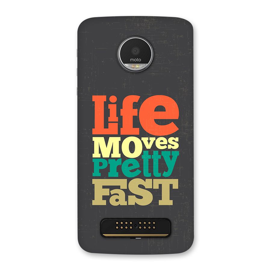 Life Moves Fast Back Case for Moto Z Play