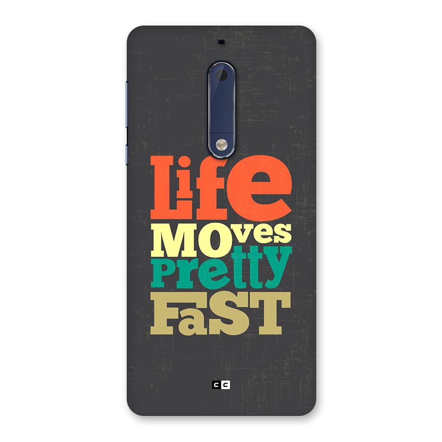 Life Moves Fast Back Case for Nokia 5