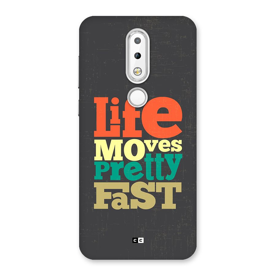 Life Moves Fast Back Case for Nokia 6.1 Plus