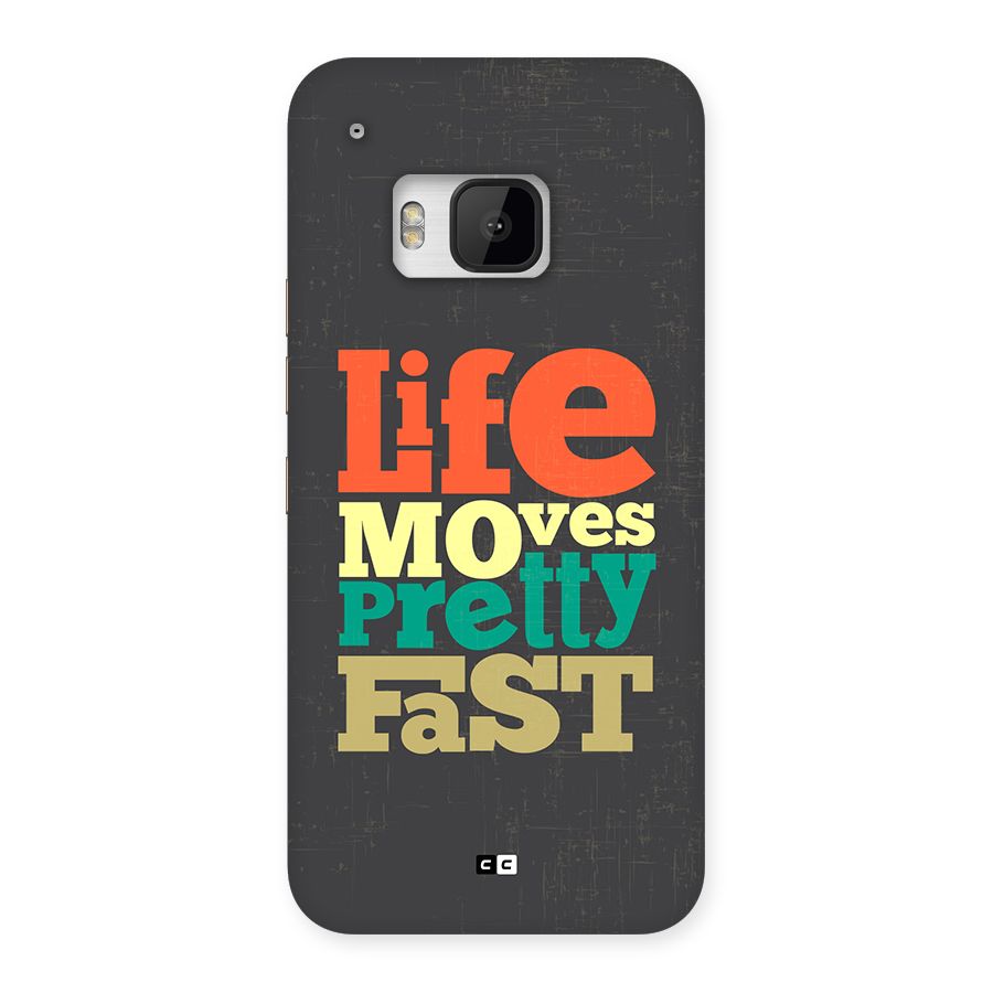 Life Moves Fast Back Case for One M9