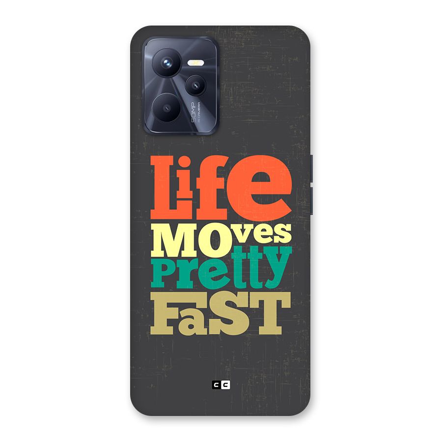 Life Moves Fast Back Case for Realme C35