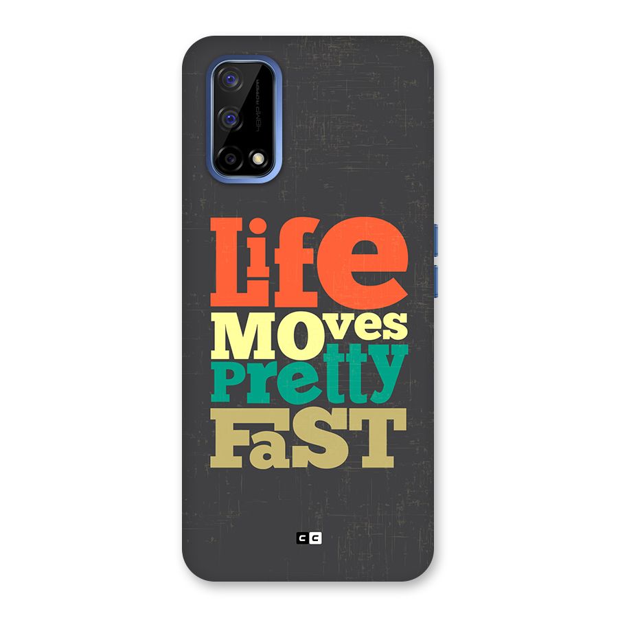 Life Moves Fast Back Case for Realme Narzo 30 Pro