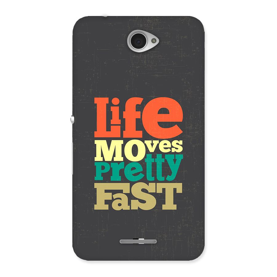 Life Moves Fast Back Case for Xperia E4