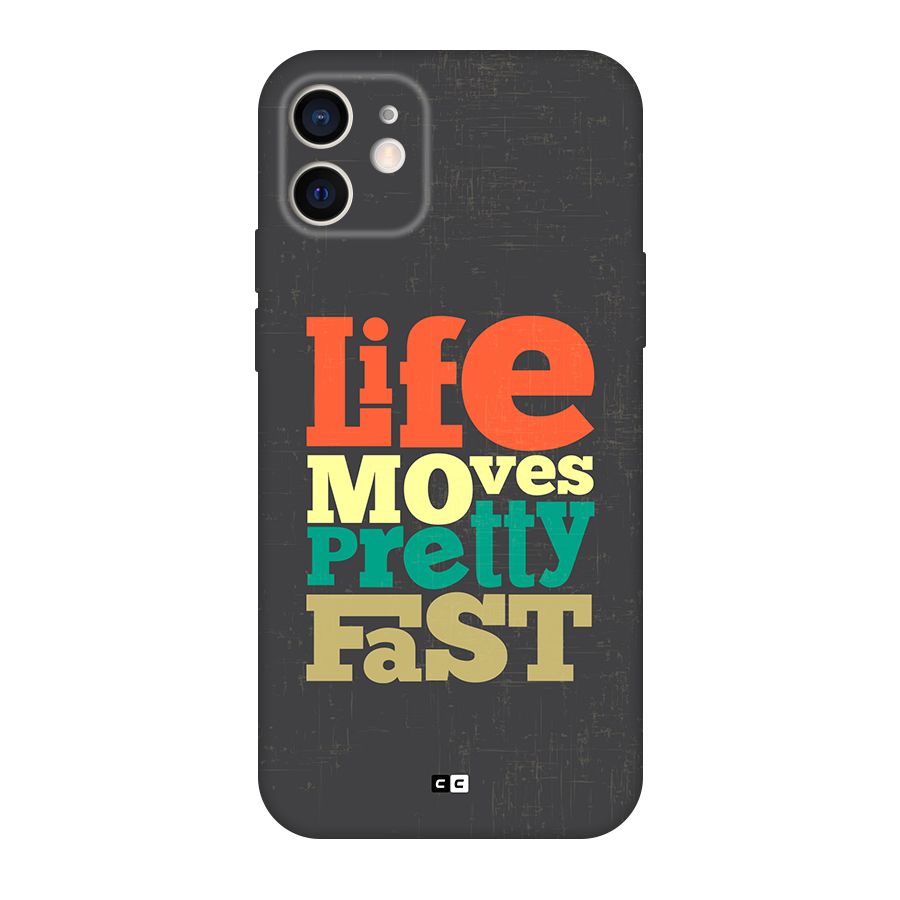 Life Moves Fast Back Case for iPhone 12