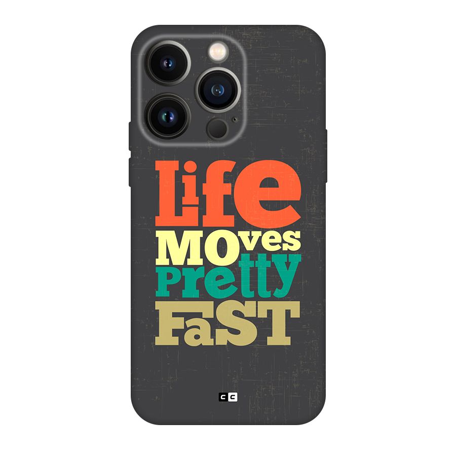 Life Moves Fast Back Case for iPhone 14 Pro