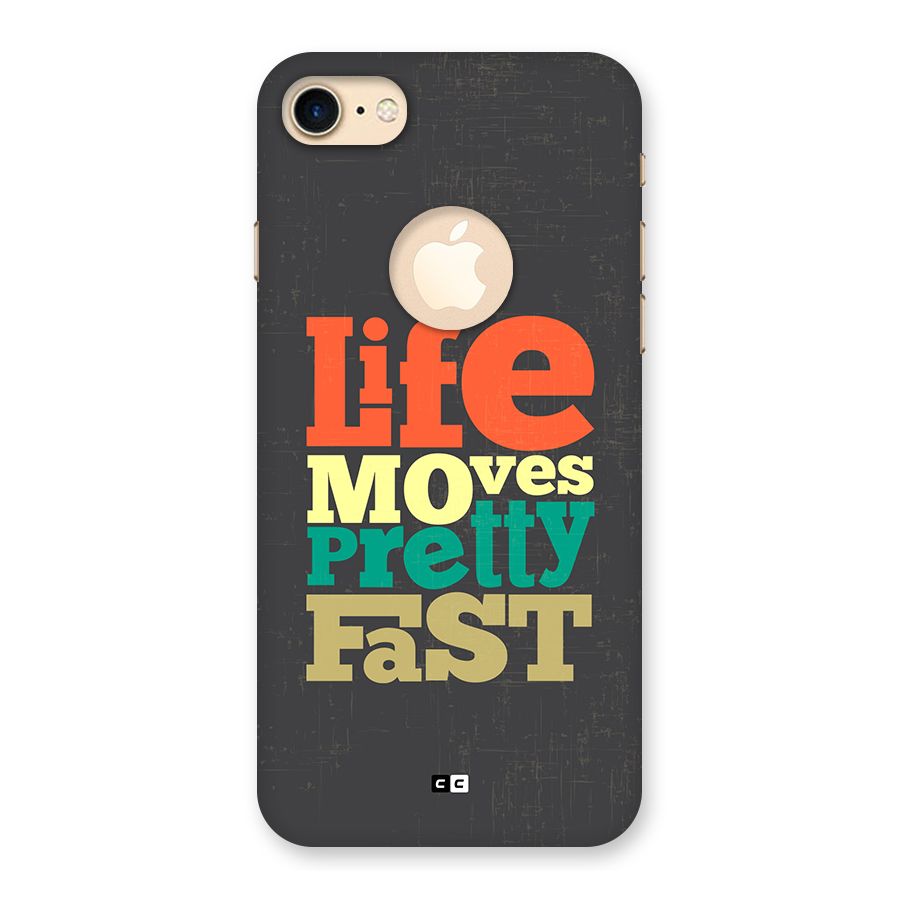 Life Moves Fast Back Case for iPhone 7 Logo Cut