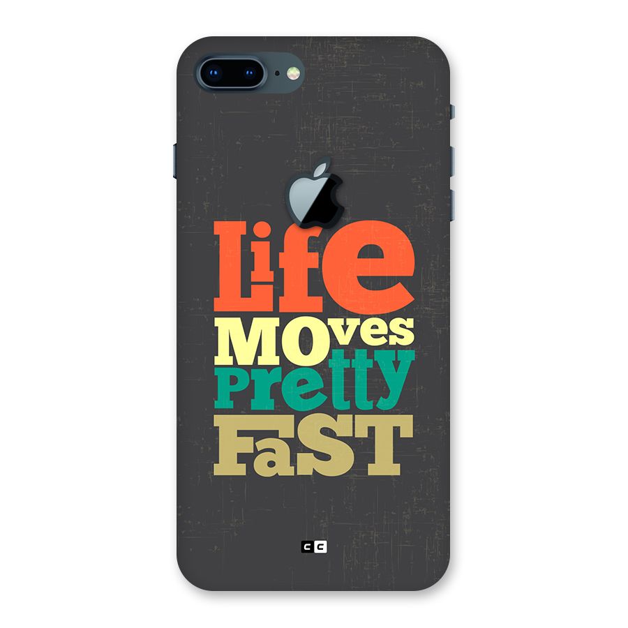 Life Moves Fast Back Case for iPhone 7 Plus Apple Cut