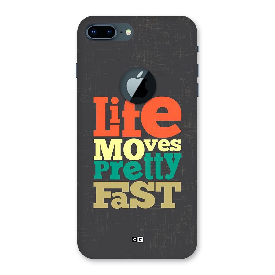 Life Moves Fast Back Case for iPhone 7 Plus Logo Cut