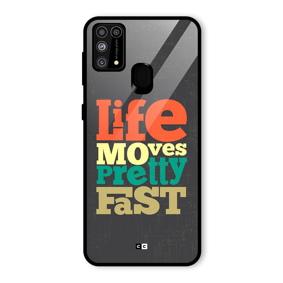 Life Moves Fast Glass Back Case for Galaxy F41