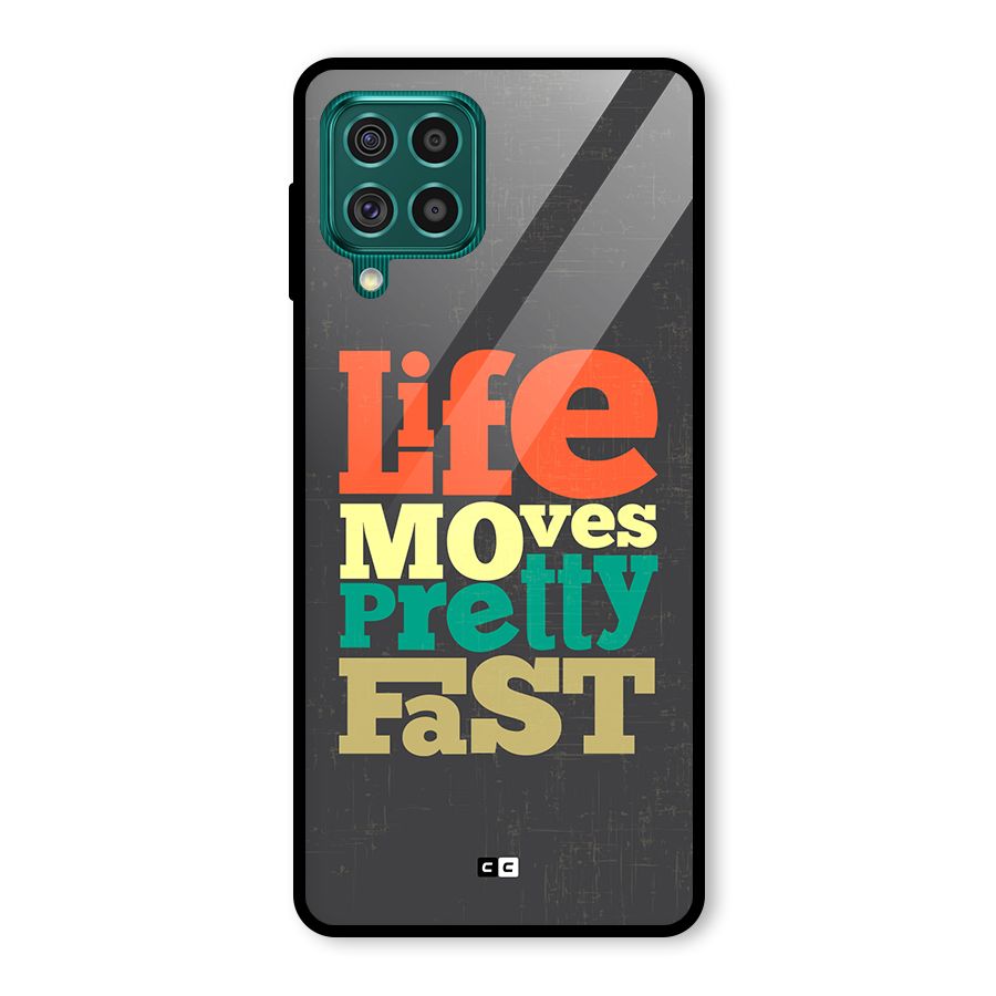 Life Moves Fast Glass Back Case for Galaxy F62