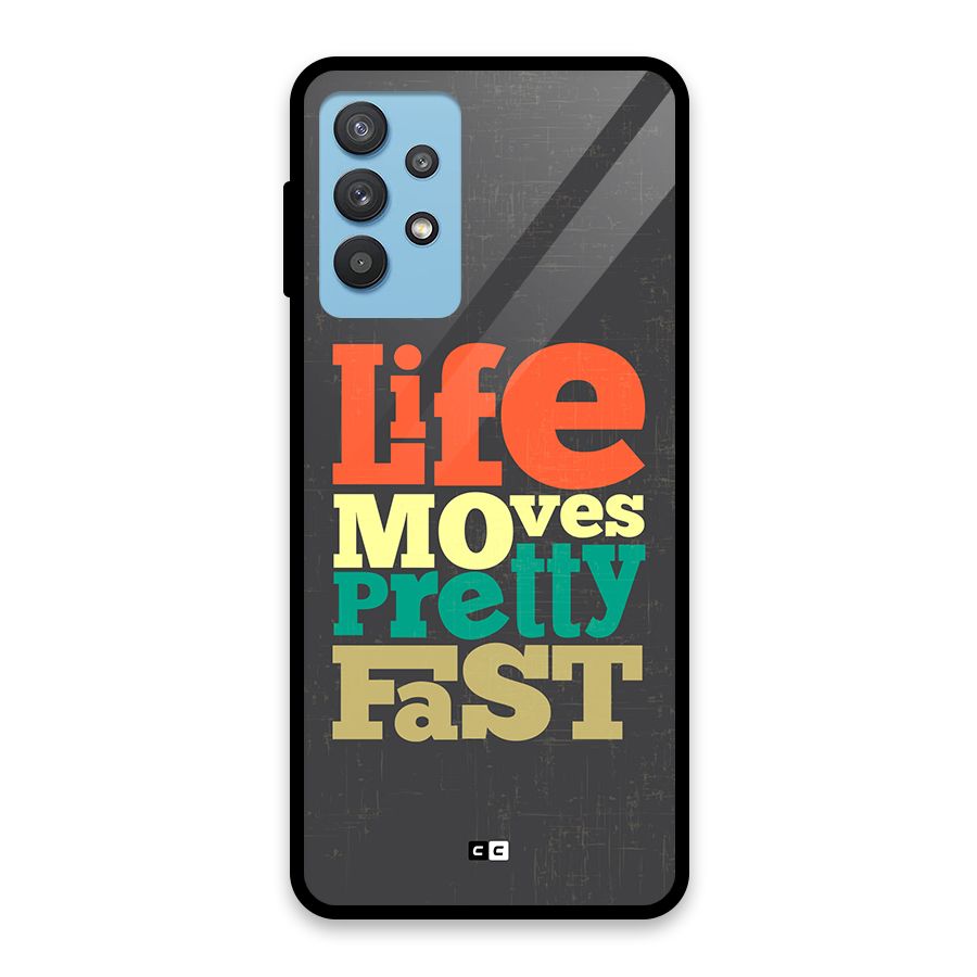 Life Moves Fast Glass Back Case for Galaxy M32 5G