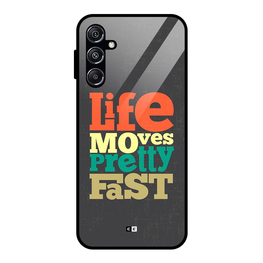 Life Moves Fast Glass Back Case for Galaxy M34 5G