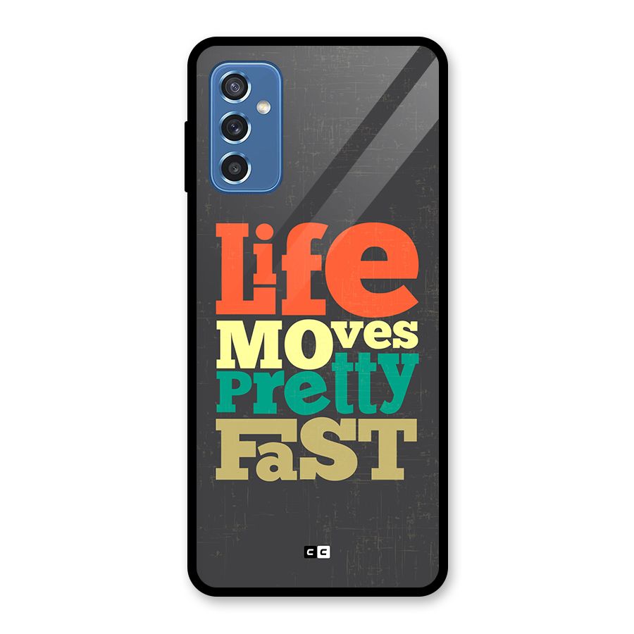 Life Moves Fast Glass Back Case for Galaxy M52 5G