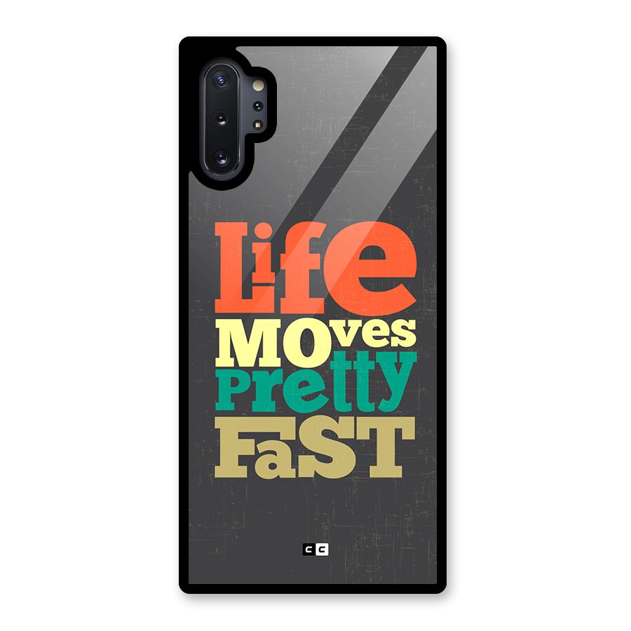 Life Moves Fast Glass Back Case for Galaxy Note 10 Plus