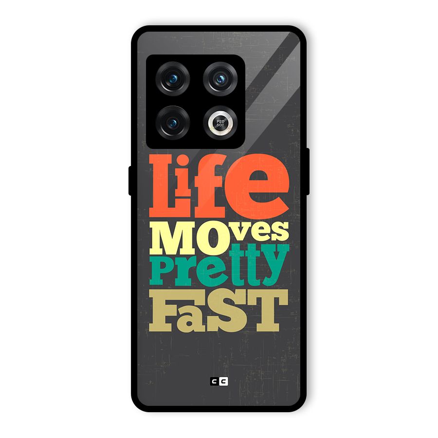 Life Moves Fast Glass Back Case for OnePlus 10 Pro 5G