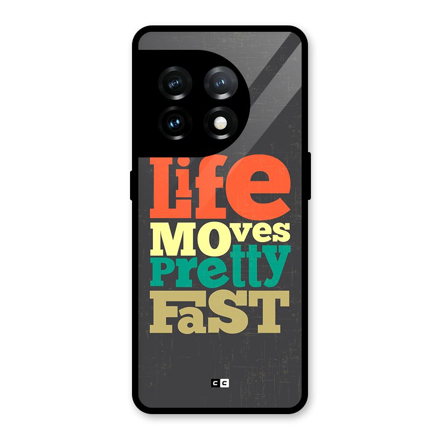 Life Moves Fast Glass Back Case for OnePlus 11
