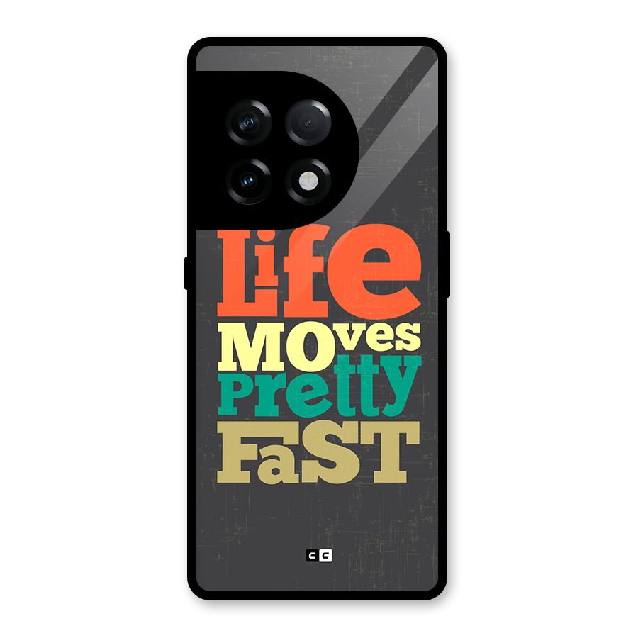 Life Moves Fast Glass Back Case for OnePlus 11R