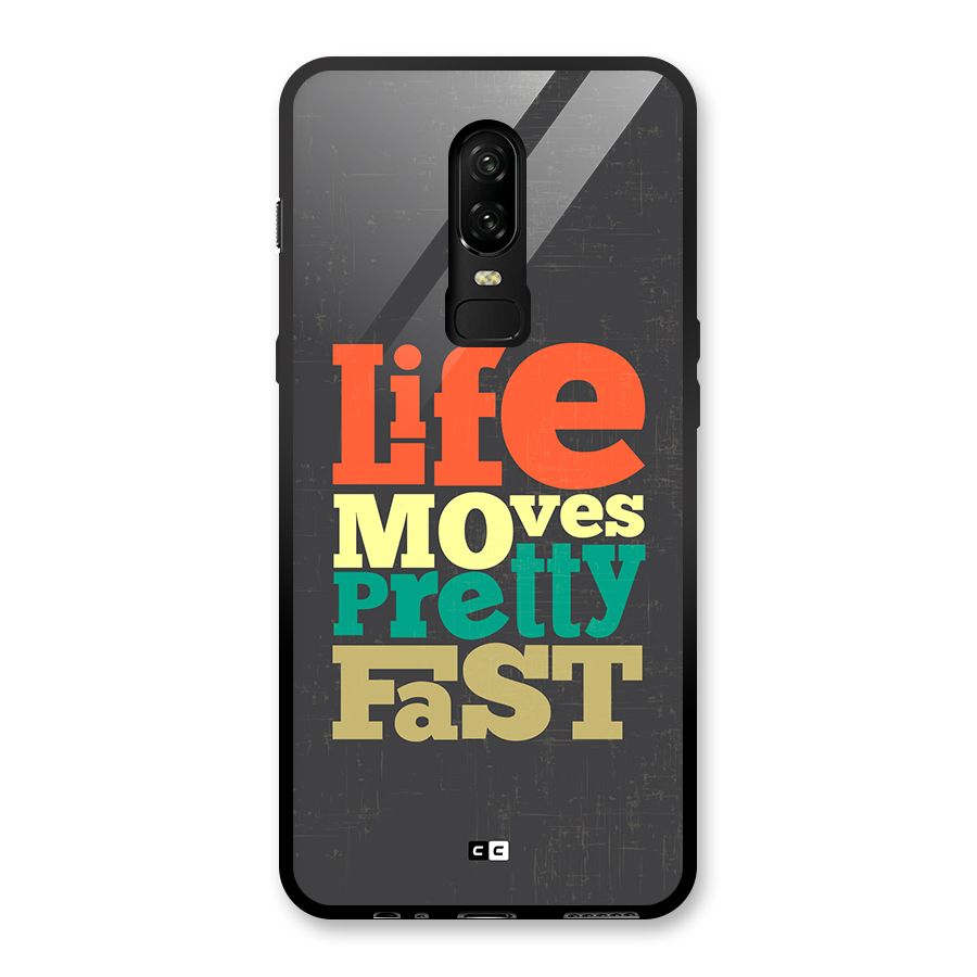 Life Moves Fast Glass Back Case for OnePlus 6