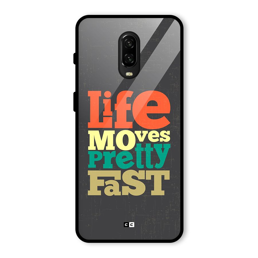 Life Moves Fast Glass Back Case for OnePlus 6T