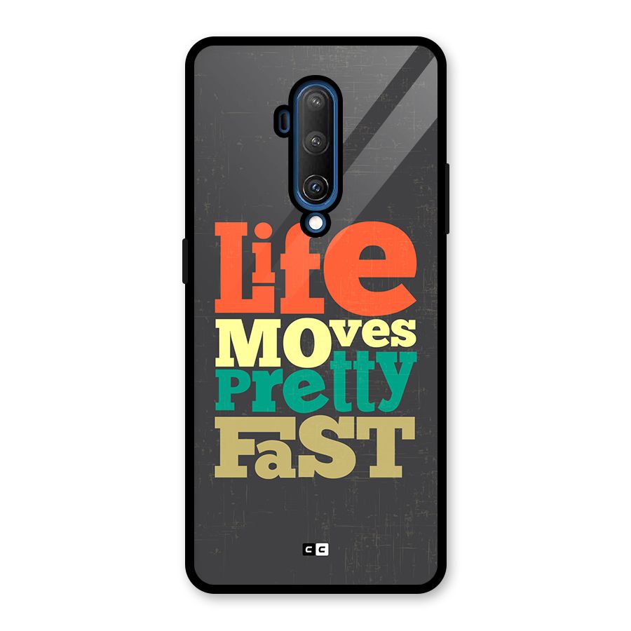Life Moves Fast Glass Back Case for OnePlus 7T Pro