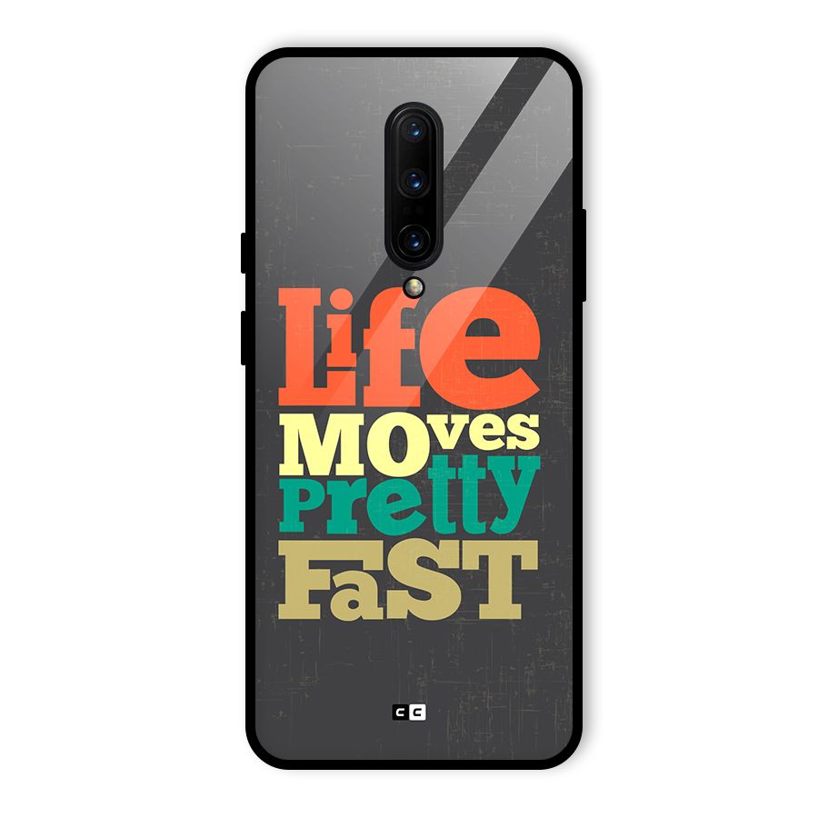 Life Moves Fast Glass Back Case for OnePlus 7 Pro