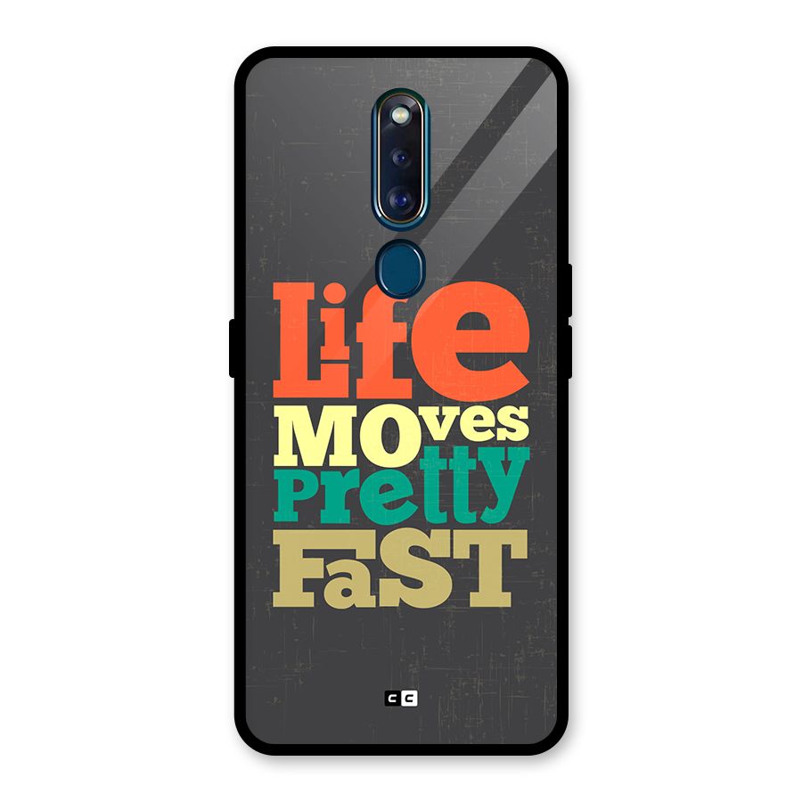 Life Moves Fast Glass Back Case for Oppo F11 Pro