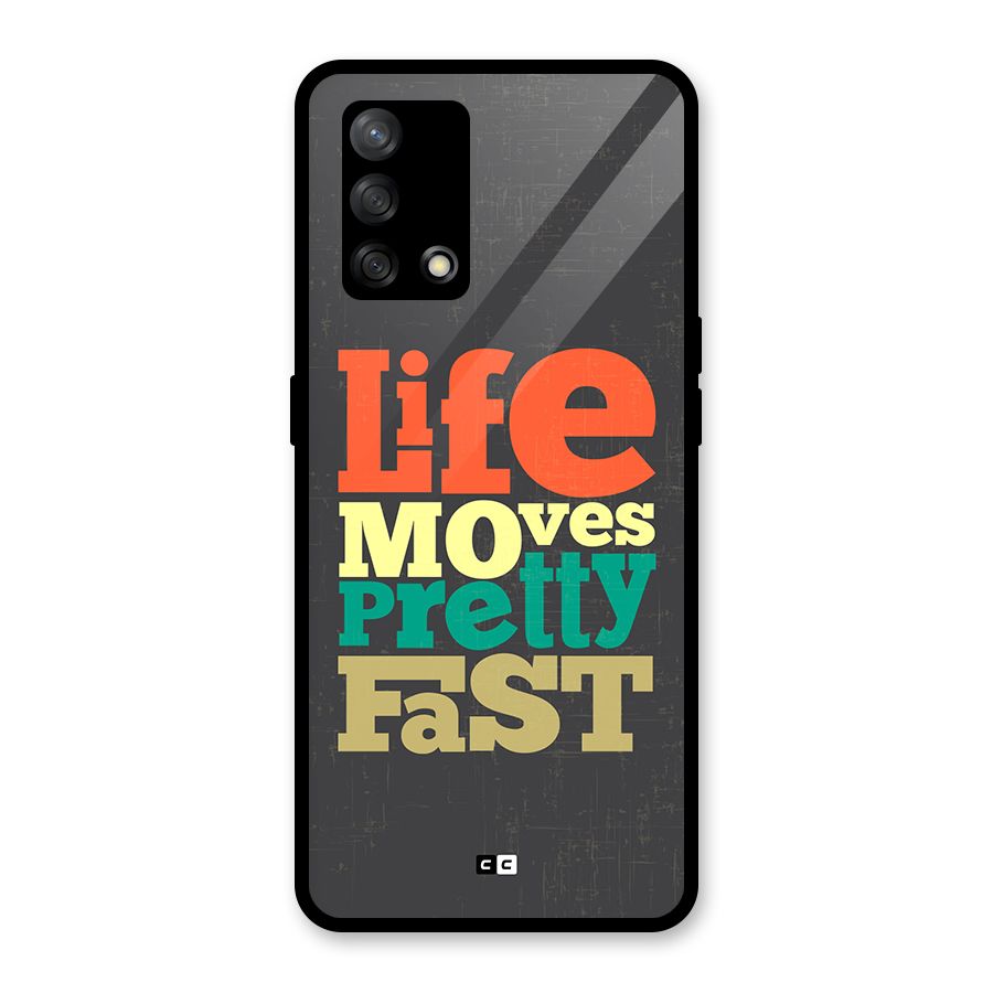 Life Moves Fast Glass Back Case for Oppo F19