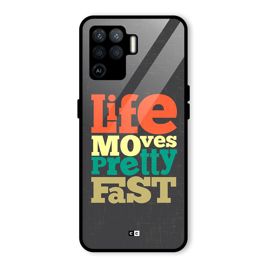 Life Moves Fast Glass Back Case for Oppo F19 Pro